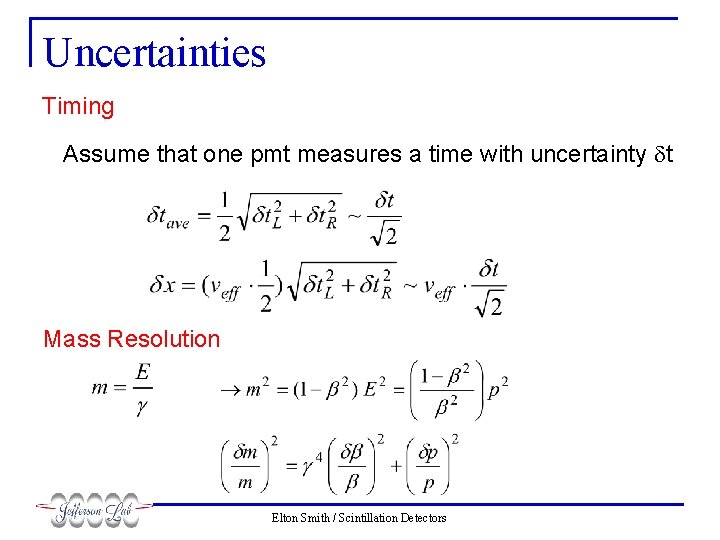 Uncertainties Timing Assume that one pmt measures a time with uncertainty dt Mass Resolution