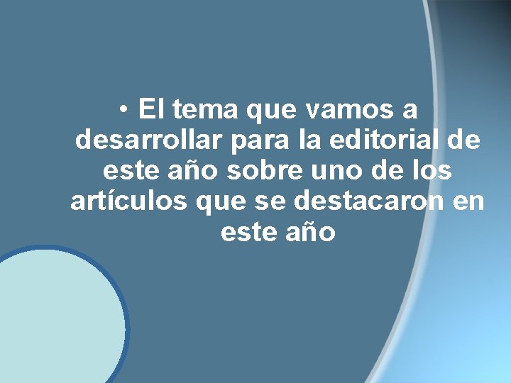 • El tema que vamos a desarrollar para la editorial de este año • El tema que vamos a desarrollar para la editorial de este año