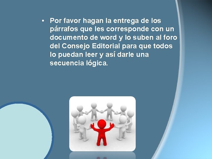 • Por favor hagan la entrega de los párrafos que les corresponde con • Por favor hagan la entrega de los párrafos que les corresponde con