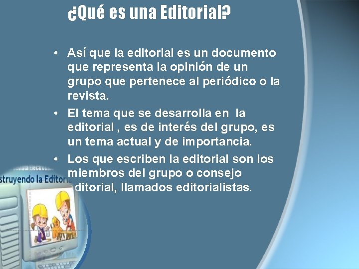 ¿Qué es una Editorial? • Así que la editorial es un documento que representa ¿Qué es una Editorial? • Así que la editorial es un documento que representa