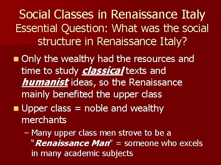 Social Classes in Renaissance Italy Essential Question: What was the social structure in Renaissance