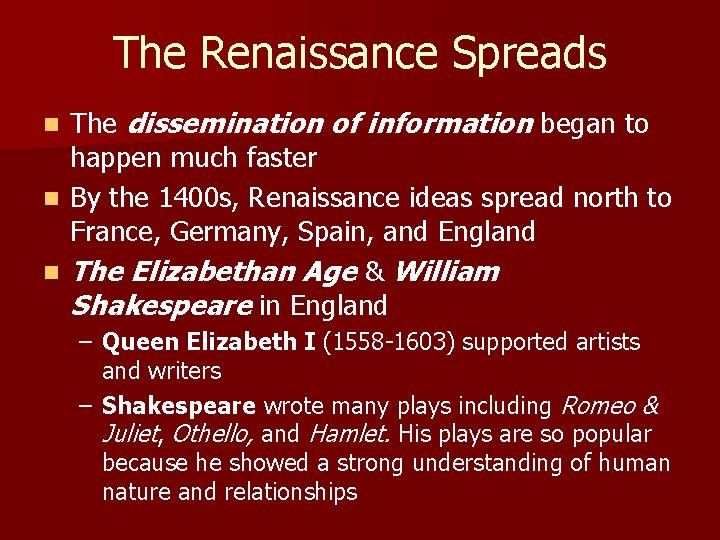 The Renaissance Spreads The dissemination of information began to happen much faster n By