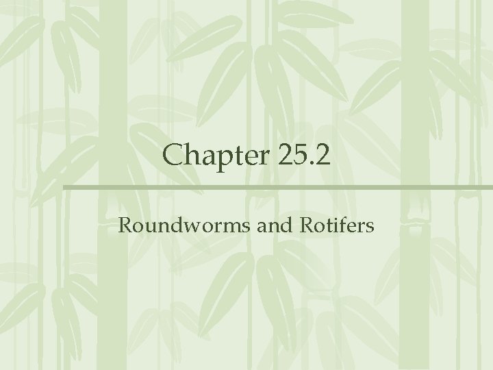 Chapter 25. 2 Roundworms and Rotifers 