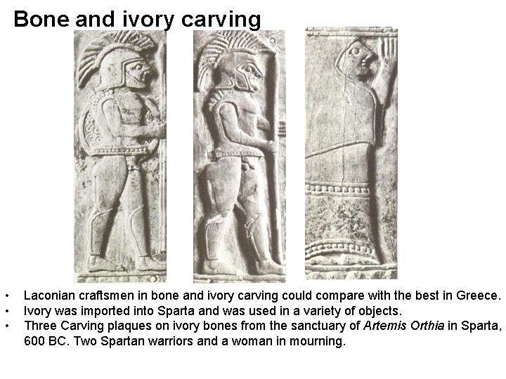 Bone and ivory carving • • • Laconian craftsmen in bone and ivory carving