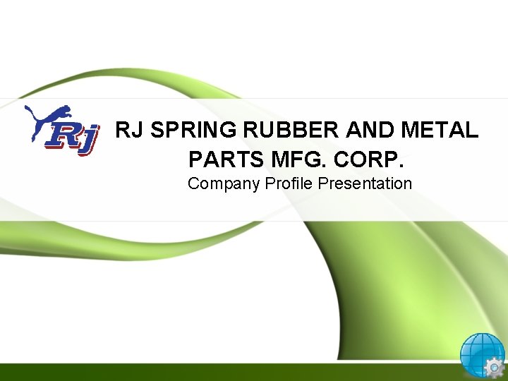 RJ SPRING RUBBER AND METAL PARTS MFG. CORP. Company Profile Presentation 