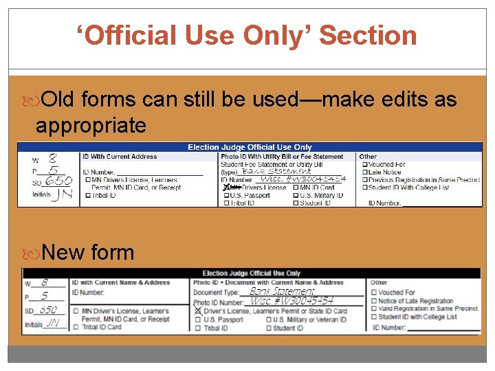 ‘Official Use Only’ Section Old forms can still be used—make edits as appropriate New