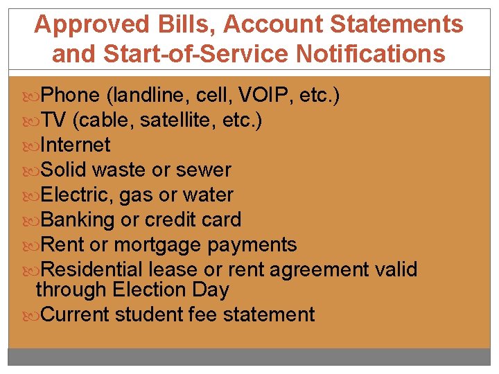 Approved Bills, Account Statements and Start-of-Service Notifications Phone (landline, cell, VOIP, etc. ) TV