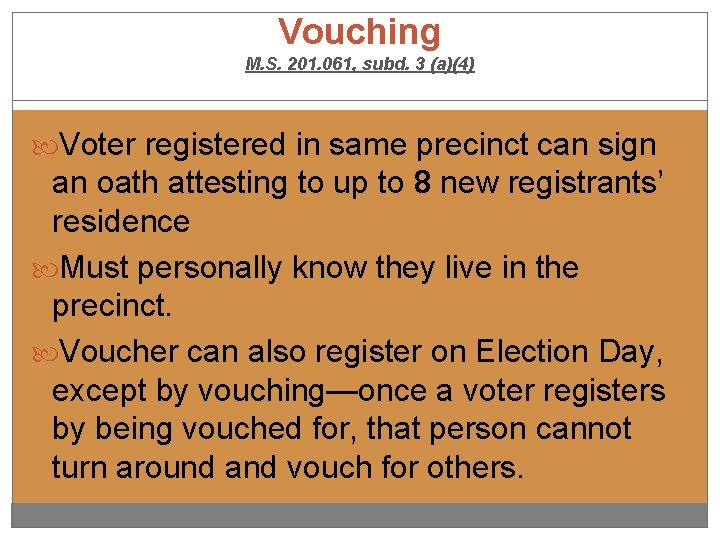 Vouching M. S. 201. 061, subd. 3 (a)(4) Voter registered in same precinct can