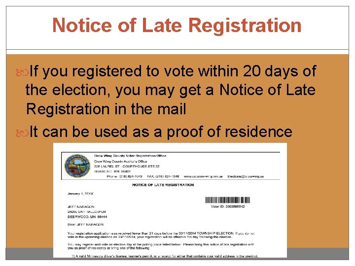 Notice of Late Registration If you registered to vote within 20 days of the