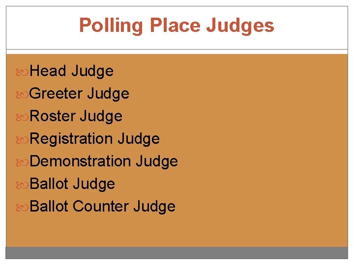 Polling Place Judges Head Judge Greeter Judge Roster Judge Registration Judge Demonstration Judge Ballot