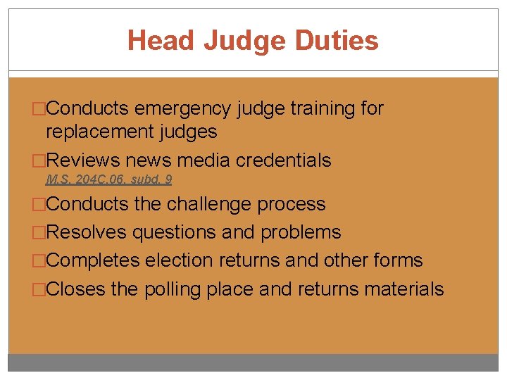 Head Judge Duties �Conducts emergency judge training for replacement judges �Reviews news media credentials