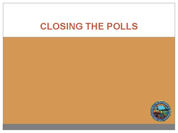CLOSING THE POLLS 