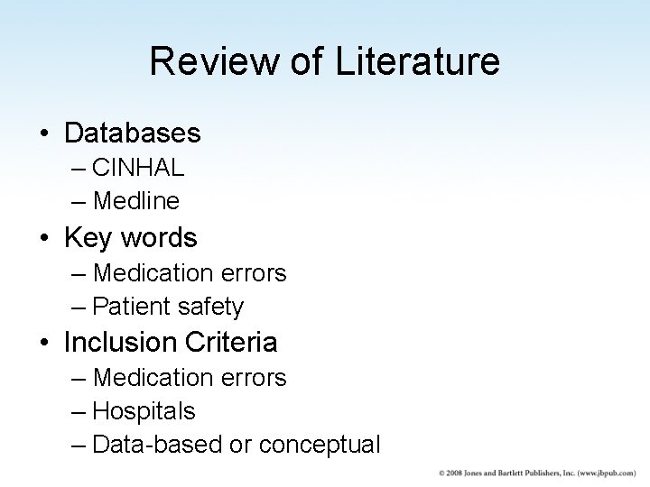 Review of Literature • Databases – CINHAL – Medline • Key words – Medication
