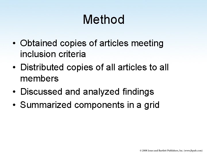 Method • Obtained copies of articles meeting inclusion criteria • Distributed copies of all