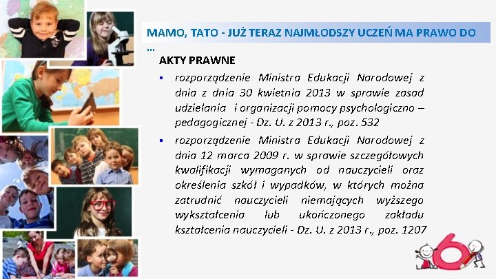 MAMO, TATO - JUŻ TERAZ NAJMŁODSZY UCZEŃ MA PRAWO DO … AKTY PRAWNE §