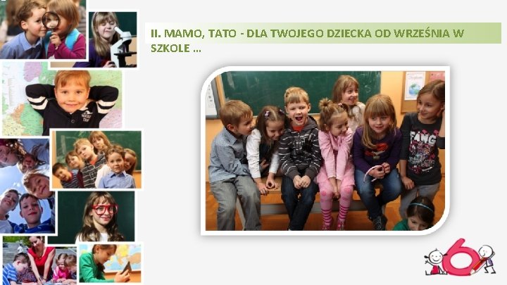 II. MAMO, TATO - DLA TWOJEGO DZIECKA OD WRZEŚNIA W SZKOLE … 