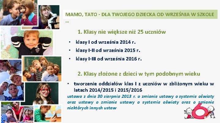 MAMO, TATO - DLA TWOJEGO DZIECKA OD WRZEŚNIA W SZKOLE … 1. Klasy nie