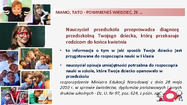 MAMO, TATO - POWINIENEŚ WIEDZIEĆ, ŻE … Nauczyciel przedszkola przeprowadza diagnozę przedszkolną Twojego dziecka,