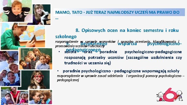 MAMO, TATO - JUŻ TERAZ NAJMŁODSZY UCZEŃ MA PRAWO DO … 8. Opisowych ocen