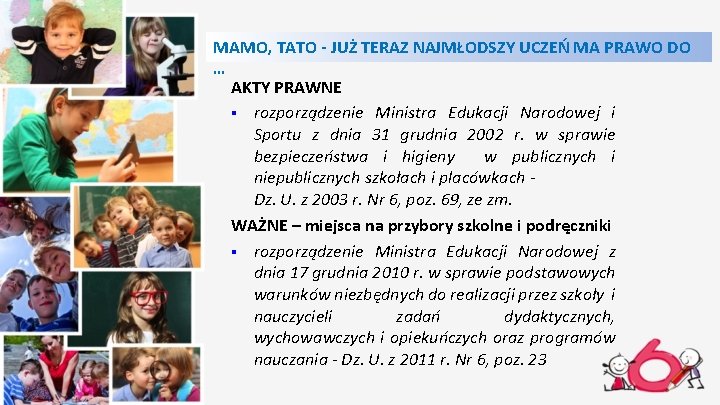 MAMO, TATO - JUŻ TERAZ NAJMŁODSZY UCZEŃ MA PRAWO DO … AKTY PRAWNE §