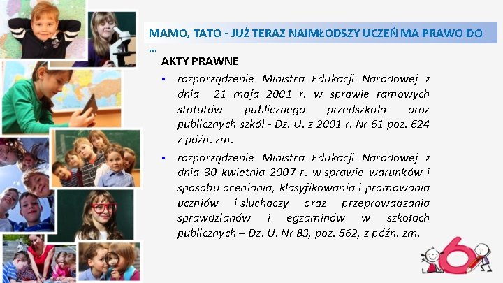 MAMO, TATO - JUŻ TERAZ NAJMŁODSZY UCZEŃ MA PRAWO DO … AKTY PRAWNE §