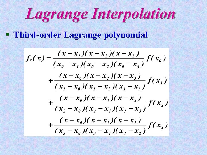 Lagrange Interpolation § Third-order Lagrange polynomial 