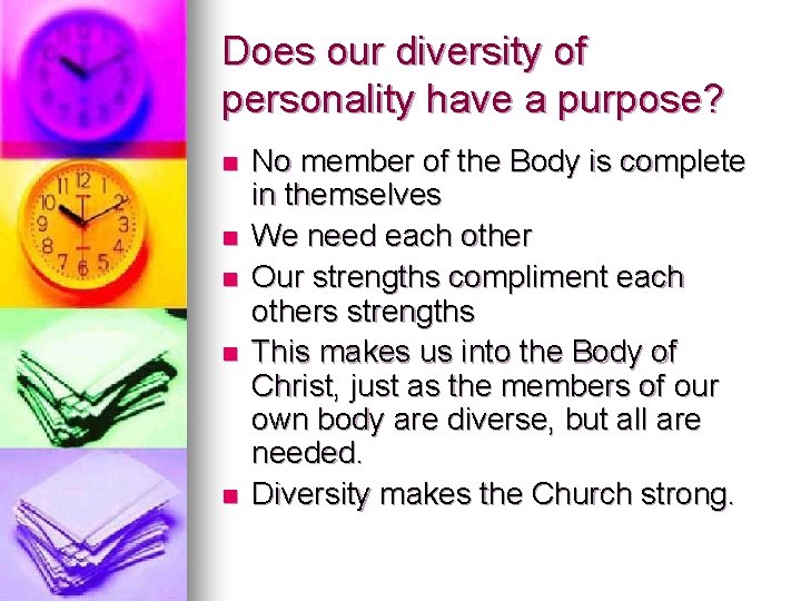 Does our diversity of personality have a purpose? n n n No member of Does our diversity of personality have a purpose? n n n No member of