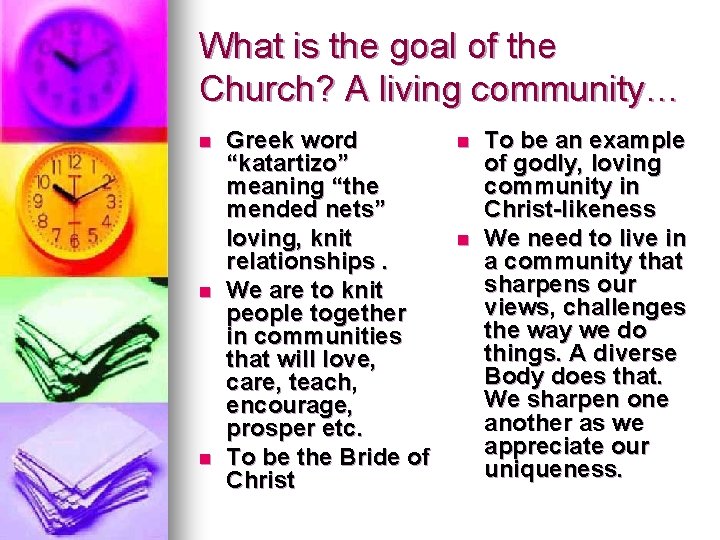 What is the goal of the Church? A living community… n n n Greek What is the goal of the Church? A living community… n n n Greek