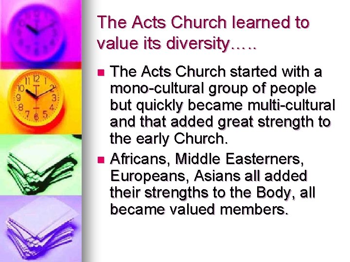 The Acts Church learned to value its diversity…. . The Acts Church started with The Acts Church learned to value its diversity…. . The Acts Church started with