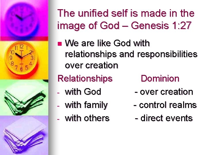 The unified self is made in the image of God – Genesis 1: 27 The unified self is made in the image of God – Genesis 1: 27