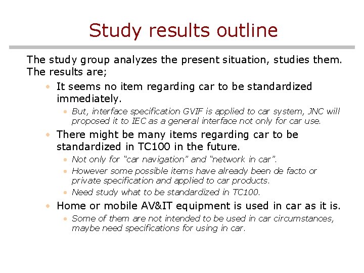 Study results outline The study group analyzes the present situation, studies them. The results