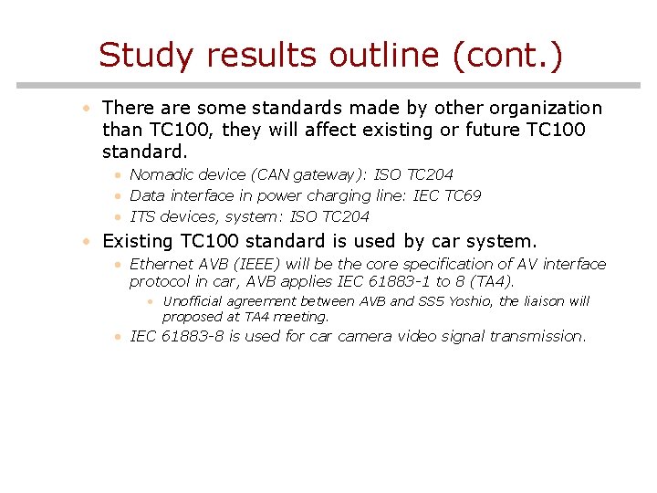 Study results outline (cont. ) • There are some standards made by other organization