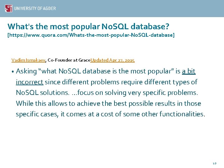 What's the most popular No. SQL database? [https: //www. quora. com/Whats-the-most-popular-No. SQL-database] Vadim Ismakaev,