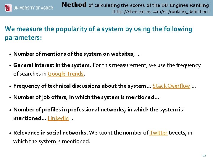 Method of calculating the scores of the DB-Engines Ranking [http: //db-engines. com/en/ranking_definition] We measure