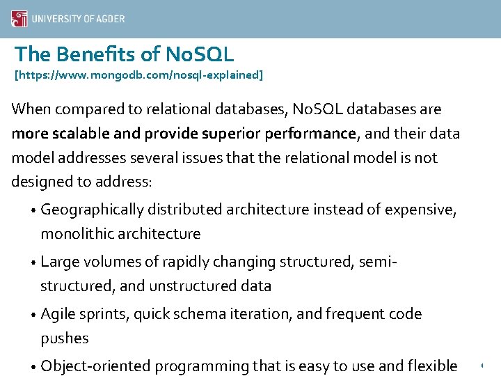 The Benefits of No. SQL [https: //www. mongodb. com/nosql-explained] When compared to relational databases,
