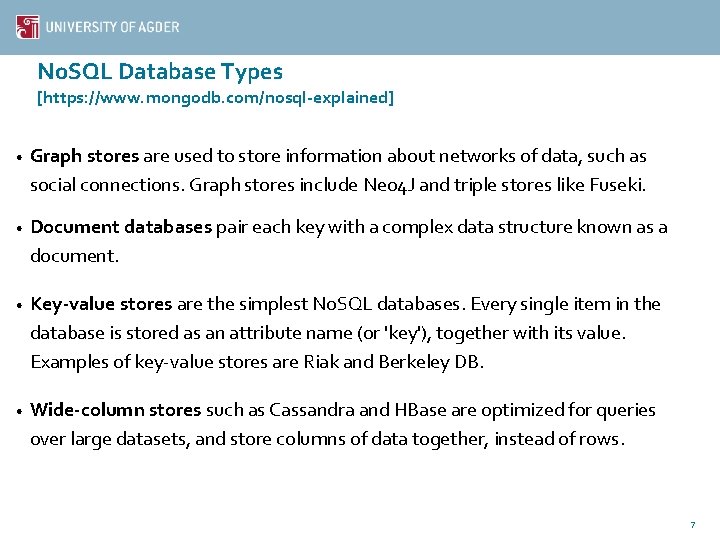 No. SQL Database Types [https: //www. mongodb. com/nosql-explained] • Graph stores are used to