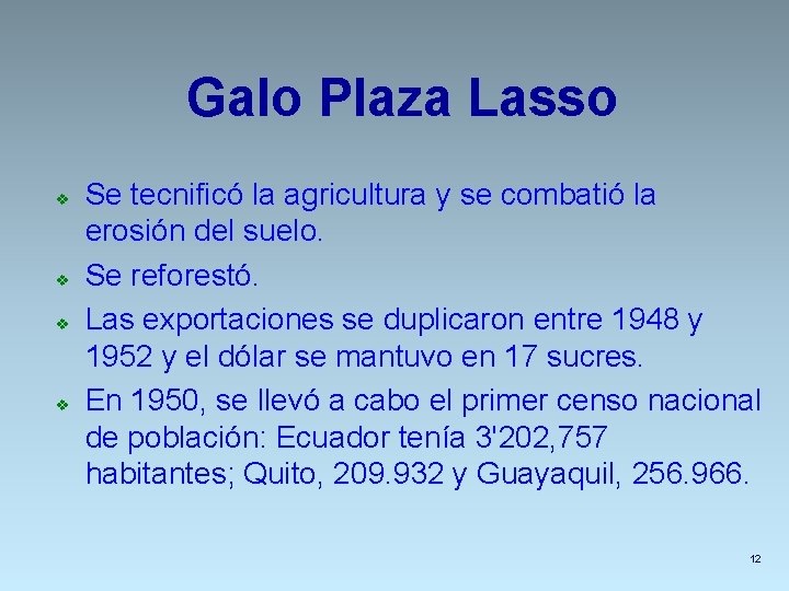 Galo Plaza Lasso v v Se tecnificó la agricultura y se combatió la erosión