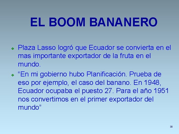 EL BOOM BANANERO v v Plaza Lasso logró que Ecuador se convierta en el