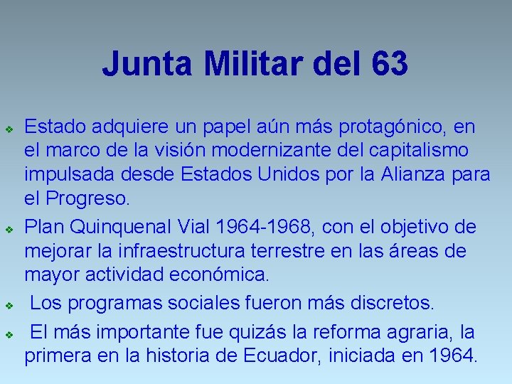 Junta Militar del 63 v v Estado adquiere un papel aún más protagónico, en