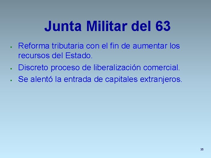 Junta Militar del 63 § § § Reforma tributaria con el fin de aumentar