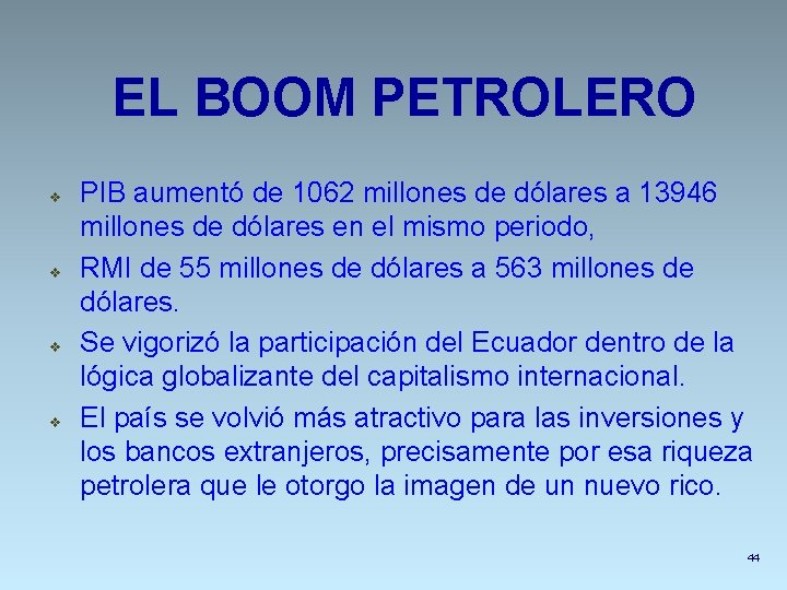 EL BOOM PETROLERO v v PIB aumentó de 1062 millones de dólares a 13946