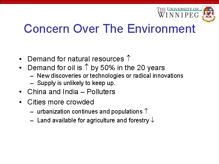 Concern Over The Environment • Demand for natural resources • Demand for oil is Concern Over The Environment • Demand for natural resources • Demand for oil is