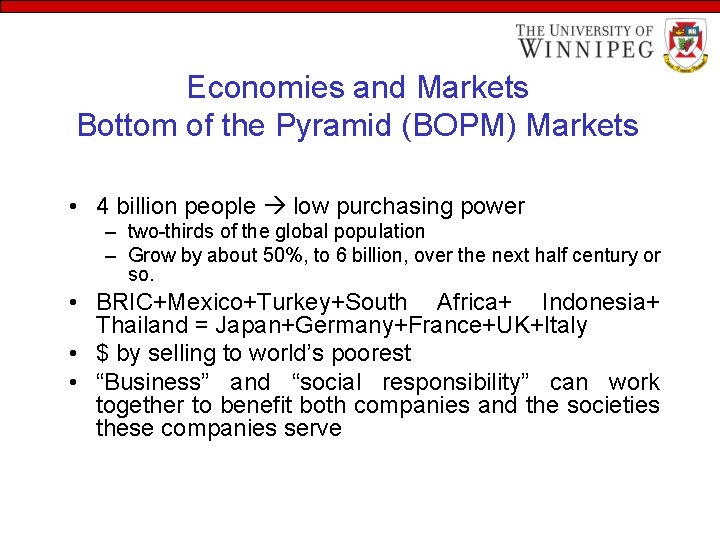 Economies and Markets Bottom of the Pyramid (BOPM) Markets • 4 billion people low Economies and Markets Bottom of the Pyramid (BOPM) Markets • 4 billion people low
