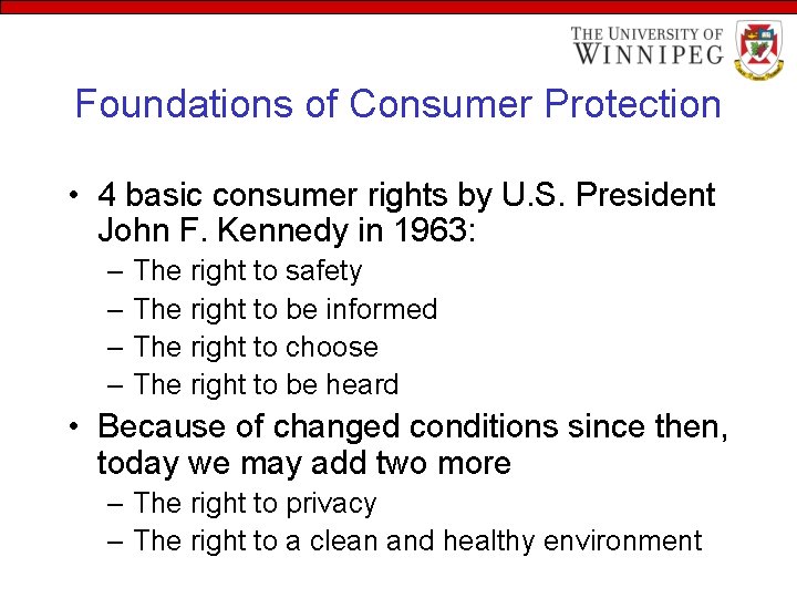 Foundations of Consumer Protection • 4 basic consumer rights by U. S. President John Foundations of Consumer Protection • 4 basic consumer rights by U. S. President John