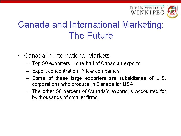 Canada and International Marketing: The Future • Canada in International Markets – Top 50 Canada and International Marketing: The Future • Canada in International Markets – Top 50