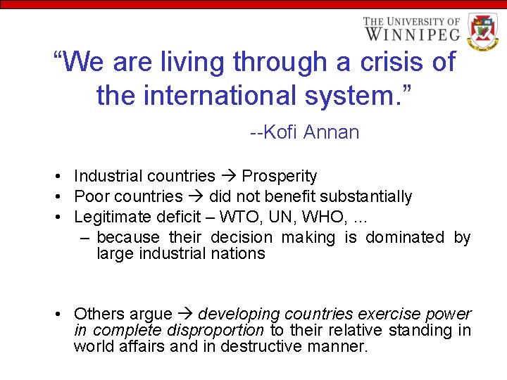 “We are living through a crisis of the international system. ” --Kofi Annan • “We are living through a crisis of the international system. ” --Kofi Annan •