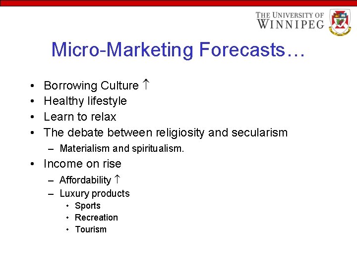 Micro-Marketing Forecasts… Borrowing Culture Healthy lifestyle Learn to relax The debate between religiosity and Micro-Marketing Forecasts… Borrowing Culture Healthy lifestyle Learn to relax The debate between religiosity and