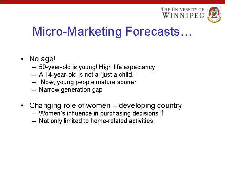 Micro-Marketing Forecasts… • No age! – – 50 -year-old is young! High life expectancy Micro-Marketing Forecasts… • No age! – – 50 -year-old is young! High life expectancy