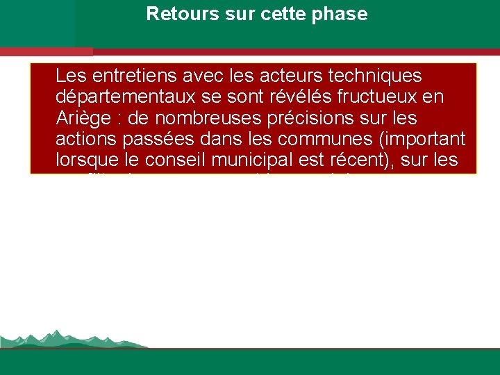 Retours sur cette phase Les entretiens avec les acteurs techniques départementaux se sont révélés