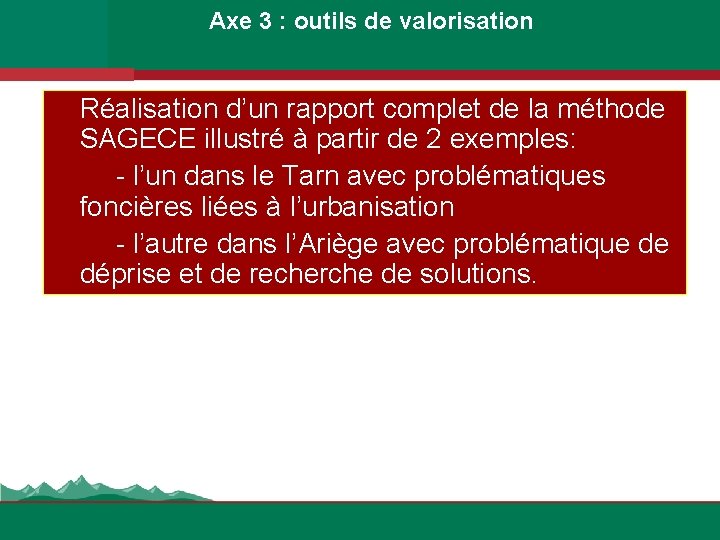 Axe 3 : outils de valorisation Réalisation d’un rapport complet de la méthode SAGECE